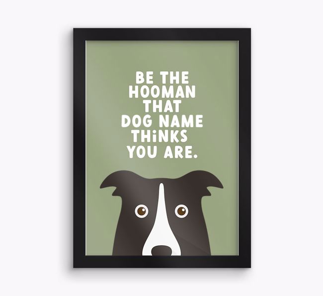 Be The Hooman: Personalised {breedFullName} Framed Print